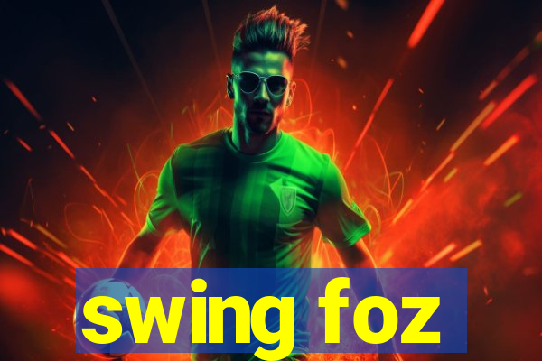 swing foz